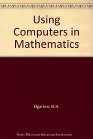 Using Computers in Mathematics