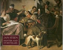 Jan Steen : Painter and Storyteller