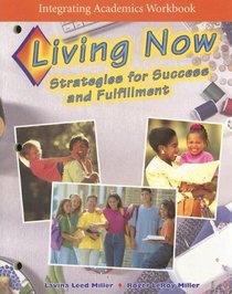 Integrating Academics Workbook: Living Now: Strategies for Success and Fulfillment