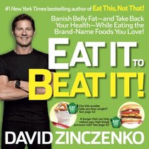 Eat It to Beat It: The No-Diet Food Lover's Plan to Put You Back on the Road to Health
