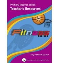 Primary Inquirer Series: Fitness Teacher Book: Pearson in Partnership with Putting it into Practice