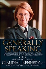 Generally Speaking: A Memoir by the First Woman Promoted to Three- Star General in the United States Army