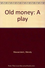 Old Money: A Play