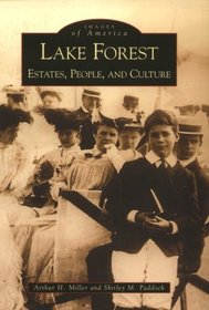 Lake Forest:  Estates,  People and Culture  (IL) (Images of America)