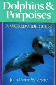 Dolphins  Porpoises: A Worldwide Guide (Home Craftsman Book)