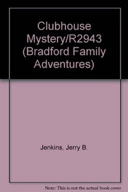 Clubhouse Mystery/R2943 (Bradford Family Adventures)