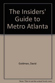 The Insiders' Guide to Metro Atlanta--2nd Edition