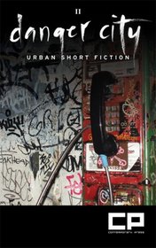 Danger City Two: Urban Short Fiction