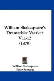 William Shakespeare's Dramatiske Vaerker V11-12 (1879) (Mandarin Chinese Edition)