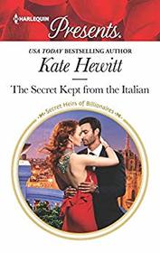 The Secret Kept from the Italian (Secret Heirs of Billionaires) (Harlequin Presents, No 3681)