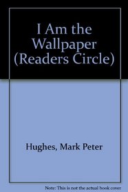 I Am the Wallpaper (Readers Circle)