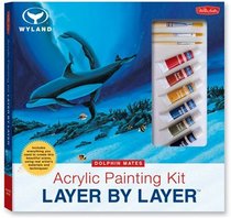 Acrylic Painting Kit Layer by Layer: Dolphin Mates: This unique method of instruction isolates each layer of the painting, ensuring successful results. (Wyland Layer By Layer Series)