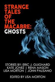 Strange Tales of the Macabre: Ghosts