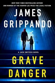 Grave Danger: A Jack Swyteck Novel (Jack Swyteck Novel, 19)