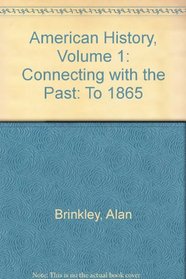 Looseleaf for American History: Connecting with the Past Volume 1