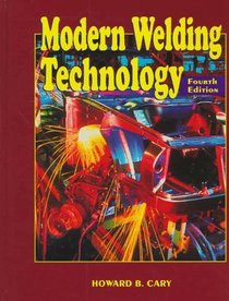 Modern Welding Technology (4th Edition)