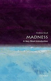 Madness (Very Short Introductions)