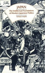 Japan : The Intellectual Foundations of Modern Japanese Politics (Phoenix Book)
