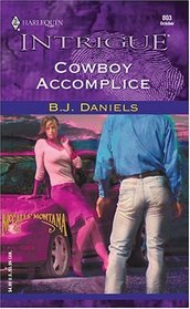 Cowboy Accomplice (McCalls Montana, Bk 2)  (Harlequin Intrigue, No 803)