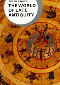 The World of Late Antiquity Ad 150-750: Ad 150-750 (Library of World Civilization)