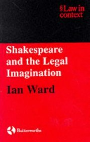 Shakespeare and the Legal Imagination (Law in Context)