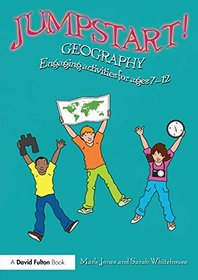 Jumpstart! Geography: Engaging activities for ages 7-12