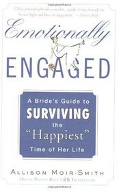 Emotionally Engaged: A Bride's Guide to Surviving the 
