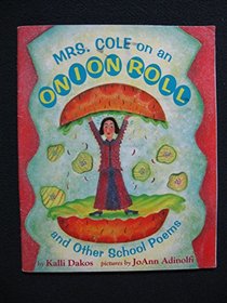 Mrs. Cole on an Onion Roll and Other School Poems
