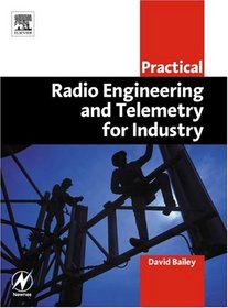 Practical Radio Engineering and Telemetry for Industry (IDC Technology (Paperback))