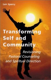 Transforming Self and Community: Revisioning Pastoral Counseling and Spiritual Direction