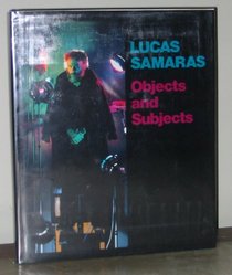 Lucas Samaras: Objects and Subjects, 1969-1986