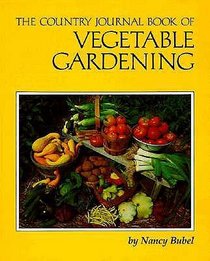 The Country Journal Book of Vegetable Gardening