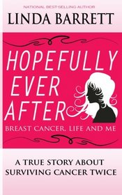 HOPEFULLY EVER AFTER: Breast Cancer, Life and Me