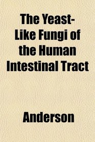 The Yeast-Like Fungi of the Human Intestinal Tract