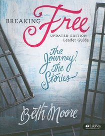 Breaking Free: Leader Guide Updated Edition-The Journey, The Stories