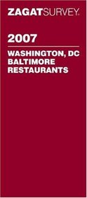 Zagatsurvey 2007 Washington, DC, and Baltimore Restaurants
