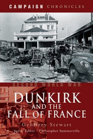 DUNKIRK AND THE FALL OF FRANCE (Campaign Chronicles)