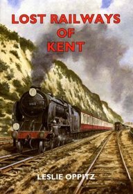 Lost Railways of Kent (Lost Railways)