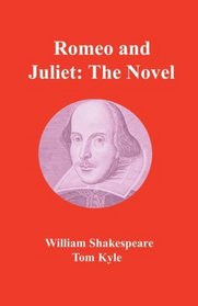 Romeo and Juliet: The Novel