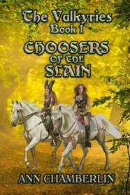 The Valkyries Book 1: Choosers of the Slain (Volume 1)