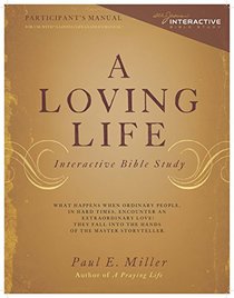 A Loving Life: Interactive Bible Study (Participant's Manual)