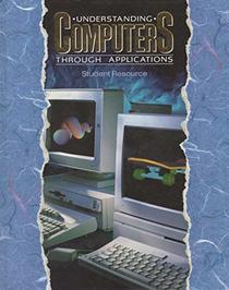 Understanding Computers Through Applications/Student Resource