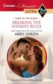 Breaking the Sheikh's Rules (Kings of the Desert) (Harlequin Presents Extra, No 149)