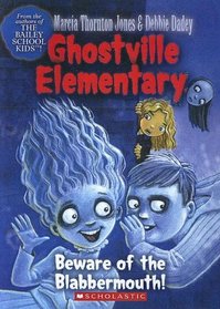 Beware of the Blabbermouth! (Ghostville Elementary)