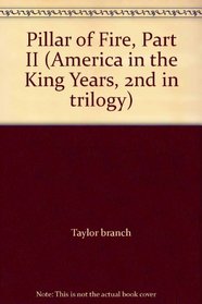 Pillar of Fire, Part II (America in the King Years, 2nd in trilogy)