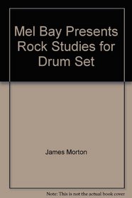 Mel Bay Presents Rock Studies for Drum Set