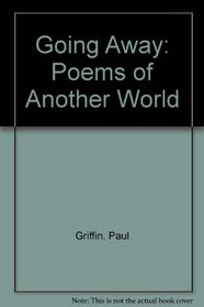 Going Away: Poems of Another World