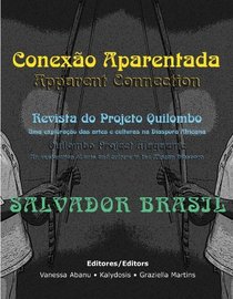 Conexao Aparentada (Apparent Connection): Quilombo Project Magazine - An Exploration of Arts and Culture in the African Diaspora