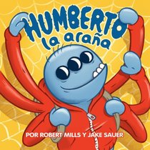 Humberto la araa: (Hubert the Spider) (Spanish Edition)