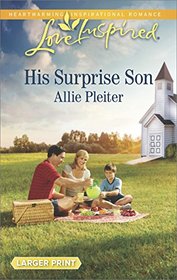 His Surprise Son (Matrimony Valley, Bk 1) (Love Inspired, No 1144) (Larger Print)